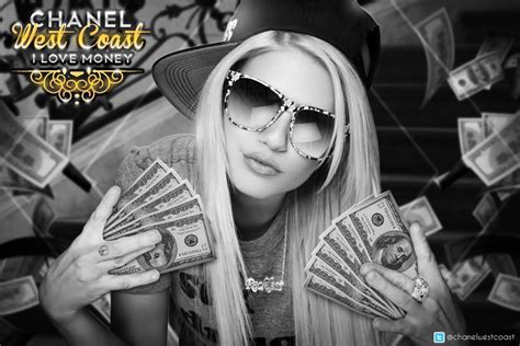 i love money chanel west coast.